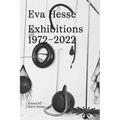 Eva Hesse: Exhibitions, 1972-2022 - Hardcover