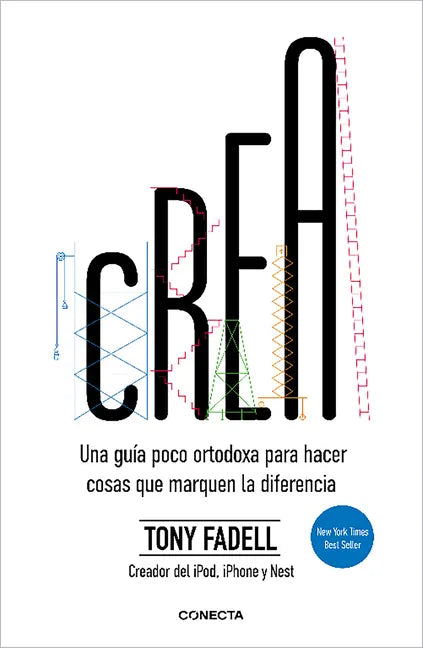 Crea. Una Guía Poco Ortodoxa Para Hacer Cosas Que Marquen La Diferencia / Build: An Unorthodox Guide to Making Things Worth Making - Paperback