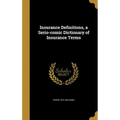 Insurance Definitions, a Serio-comic Dictionary of Insurance Terms - Hardcover
