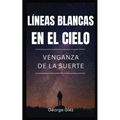 Lineas Blancas en el Cielo: Venganza de la Suerte - Paperback