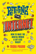 Rethink the Internet: How to Make the Digital World a Lot Less Sucky - Paperback