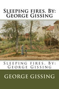 Sleeping fires. By: George Gissing - Paperback