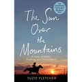The Sun Over the Mountains: A Story of Hope, Healing and Restoration - Hardcover