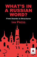 What's in a Russian Word?: From Sounds to Structures - Paperback