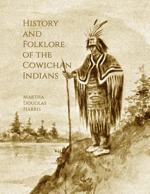 History and Folklore of the Cowichan Indians - Paperback