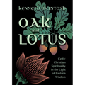 Oak and Lotus: Celtic Christian Spirituality in the Light of Eastern Wisdom - Paperback