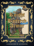 The Knight in Battered Armor - Hardcover
