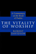The Vitality of Worship: A Commentary on the Book of Psalms - Paperback
