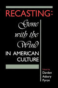 Recasting: Gone with the Wind in American Culture - Paperback