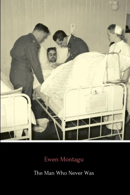 The Man Who Never Was - Paperback