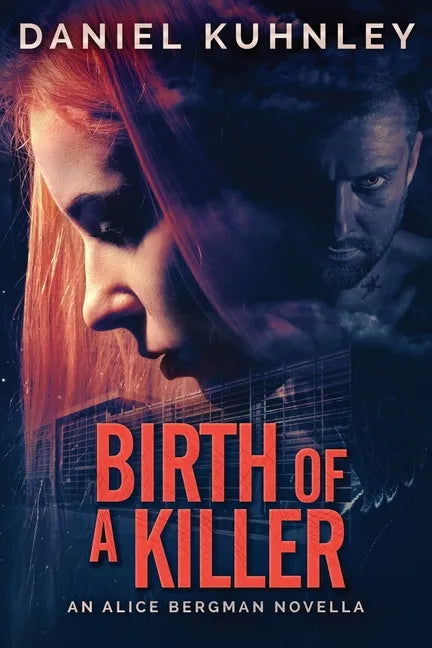 Birth Of A Killer: An Alice Bergman Novella - Paperback