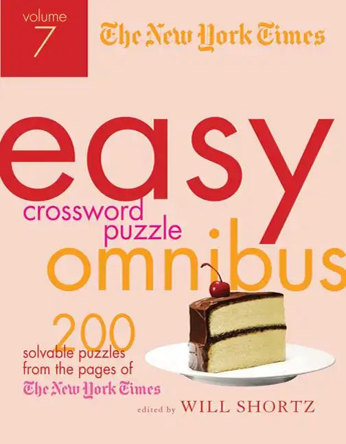 The New York Times Easy Crossword Puzzle Omnibus Volume 7: 200 Solvable Puzzles from the Pages of the New York Times - Paperback