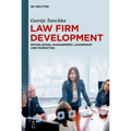 Law Firm Development: Establishing, Management, Leadership and Marketing - Hardcover