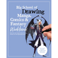Big School of Drawing Manga, Comics & Fantasy Workbook: Exercises and Step-By-Step Drawing Lessons for the Beginning Artist - Paperback