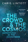 The Crowd and the Cosmos: Adventures in the Zooniverse - Paperback