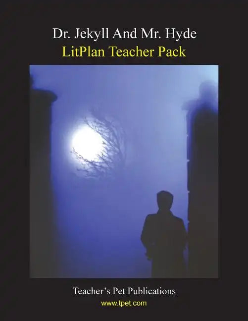 Litplan Teacher Pack: Dr. Jekyll and Mr. Hyde - Paperback
