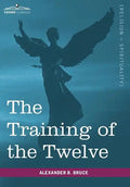 The Training of the Twelve - Hardcover