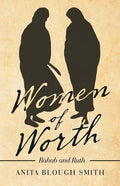 Women of Worth: Rahab and Ruth - Paperback