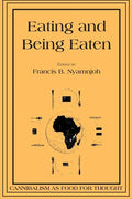 Eating and Being Eaten: Cannibalism as Food for Thought - Paperback