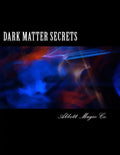 Dark Matter Secrets: 80 Years Of Spooky Magic - Paperback