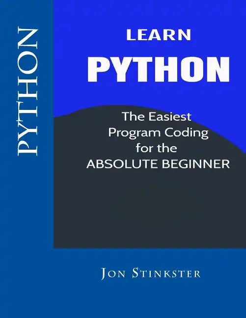 Python: Learn the Easiest Program Coding for the Absolute Beginner - Paperback