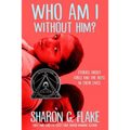 Who Am I Without Him? (Coretta Scott King Author Honor Title) - Paperback
