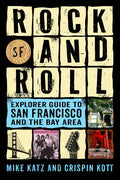 Rock and Roll Explorer Guide to San Francisco and the Bay Area - Paperback
