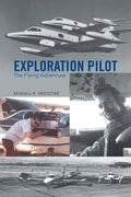 Exploration Pilot: The Flying Adventure - Paperback