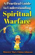 A Practical Guide to Understanding Spiritual Warfare - Paperback