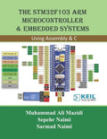 The STM32F103 Arm Microcontroller and Embedded Systems: Using Assembly and C - Paperback