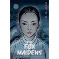 The Fox Maidens: A Graphic Novel - Paperback