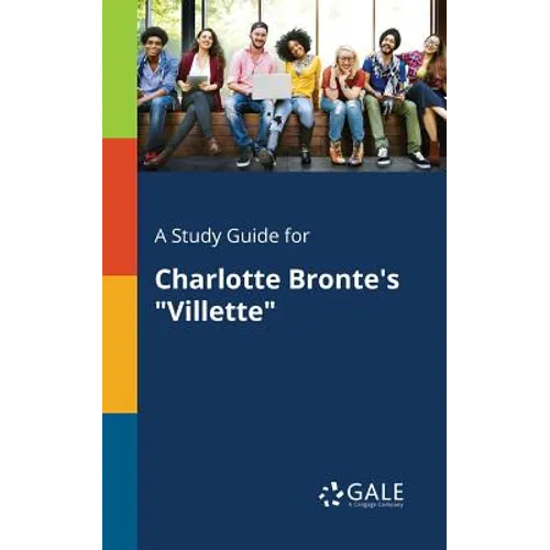 A Study Guide for Charlotte Bronte's "Villette" - Paperback