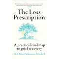 The Loss Prescription: A Practical Roadmap to Grief Recovery - Hardcover