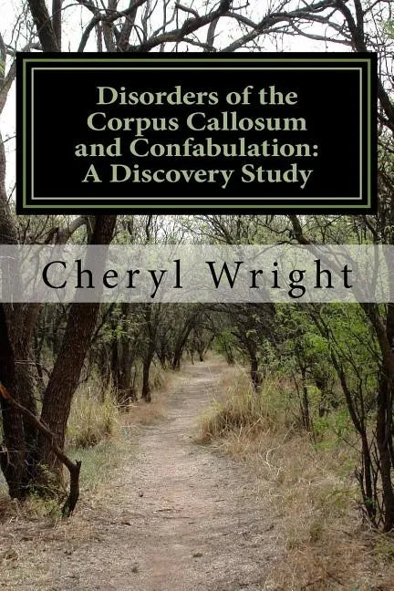 Disorders of the Corpus Callosum and Confabulation: A Discovery Study - Paperback