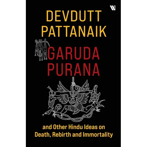 Garuda Purana And Other Hindu Ideas Of Death, Rebirth And Immortality - Paperback