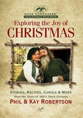 Exploring the Joy of Christmas: A Duck Commander Faith and Family Field Guide: Stories, Recipes, Carols & More - Hardcover