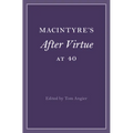 Macintyre's After Virtue at 40 - Hardcover