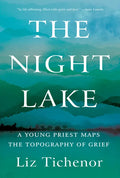 The Night Lake: A Young Priest Maps the Topography of Grief - Hardcover