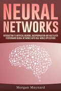 Neural Networks: Introduction to Artificial Neurons, Backpropagation and Multilayer Feedforward Neural Networks with Real-World Applications - Paperback