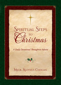 Spiritual Steps to Christmas: Daily Meditations for Sanctifying Advent - Hardcover