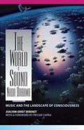 The World Is Sound: NADA Brahma: Music and the Landscape of Consciousness - Paperback