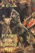 Sir Knight of the Splendid Way - Paperback