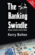 The Banking Swindle: Money Creation and the State - Paperback