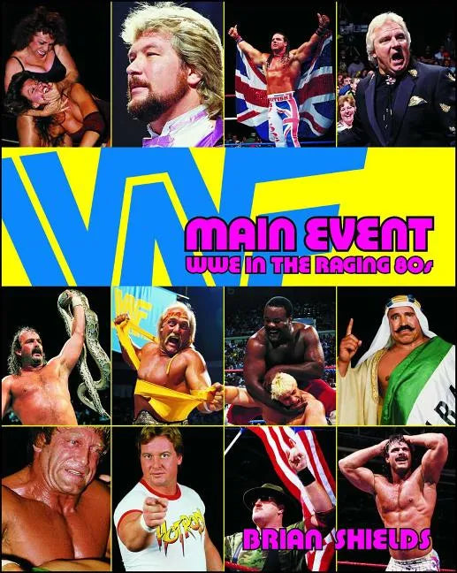 Main Event: Wwe in the Raging 80s - Paperback