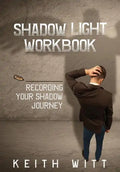 Shadow Light Workbook: Recording Your Shadow Journey - Paperback