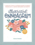 Illustrated Enneagram: A Creative Guide to Understanding Yourself, Finding Joy & Being Awesomely Authentic - Hardcover