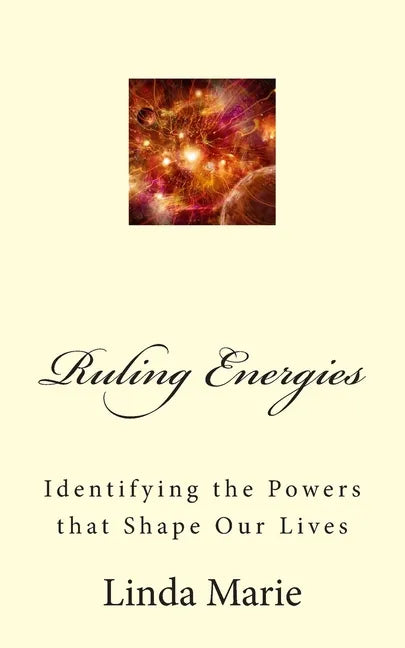 Ruling Energies: Identifying the Powers that Shape Our Lives - Paperback