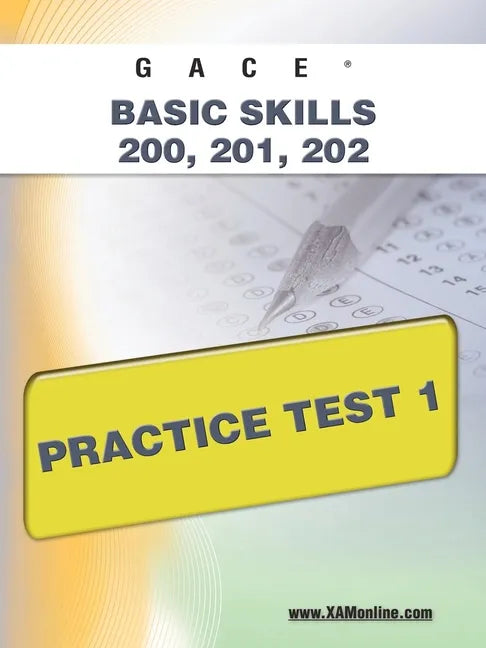 Gace Basic Skills 200, 201, 202 Practice Test 1 - Paperback