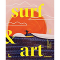 Surf & Art: Contemporary Surf Artists Around the World - Paperback