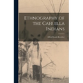 Ethnography of the Cahuilla Indians - Paperback